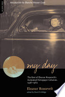 My day : the best of Eleanor Roosevelt's acclaimed newspaper columns, 1936-1962 /