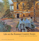 Life on the Russian country estate : a social and cultural history /