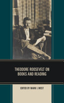 Theodore Roosevelt on books and reading /