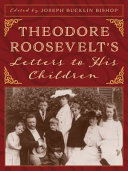 Theodore Roosevelt's letters to his children /