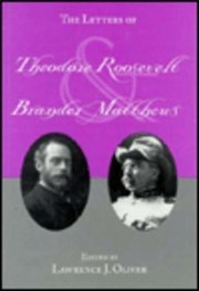 The letters of Theodore Roosevelt and Brander Matthews /