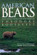 American bears : selections from the writings of Theodore Roosevelt /