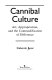 Cannibal culture : art, appropriation, and the commodification of difference /