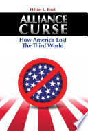 Alliance curse : how America lost the Third World /