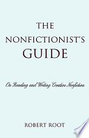 The nonfictionist's guide : on reading and writing creative nonfiction  /