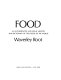 Food, an authoritative and visual history and dictionary of the foods of the world /