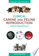 Clinical canine and feline reproduction : evidence-based answers /