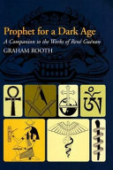 Prophet for a dark age : a companion to the works of René Guénon /
