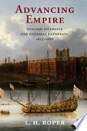 Advancing empire : English interests and overseas expansion, 1613-1688 /