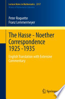 The Hasse - Noether Correspondence 1925 -1935 : English Translation with Extensive Commentary /