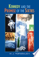 Kennedy and the promise of the sixties /