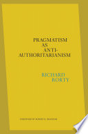 Pragmatism as anti-authoritarianism /