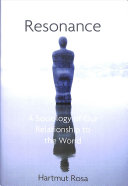 Resonance : a sociology of our relationship to the world /