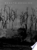 The day of Shelly's death : the poetry and ethnography of Grief /