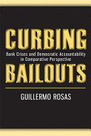 Curbing bailouts : bank crises and democratic accountability in comparative perspective /