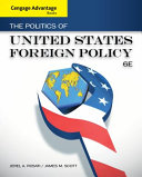 The politics of United States foreign policy /