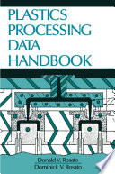Plastics Processing Data Handbook /