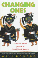 Changing ones : third and fourth genders in Native North America /