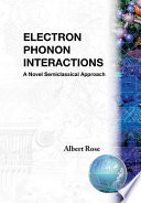 Electron phonon interactions : a novel semiclassical approach /