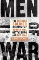 Men of war : the American soldier in combat at Bunker Hill, Gettysburg, and Iwo Jima /