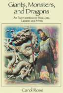 Giants, monsters, and dragons : an encyclopedia of folklore, legend, and myth /
