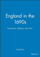 England in the 1690s : revolution, religion and war /