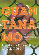 Guantánamo : the war on human rights /