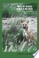 Wild dog dreaming : love and extinction /