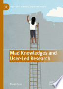 Mad Knowledges and User-Led Research  /