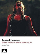 Beyond Hammer : British horror cinema since 1970 /