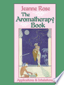 The aromatherapy book : applications & inhalations /