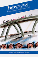 Interstate : highway politics and policy since 1939 /
