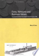 Firms, networks, and business values : the British and American cotton industries since 1750 /