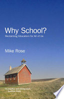 Why school? : reclaiming education for all of us /