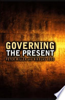 Governing the present : administering economic, social and personal life /