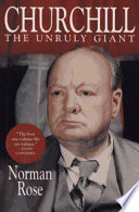 Churchill : the unruly giant /