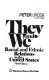 They and we : racial and ethnic relations in the United States /