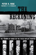 The reckoning : the triumph of order on the Texas outlaw frontier /