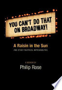 You can't do that on Broadway! : A raisin in the sun and other theatrical improbabilities : a memoir /