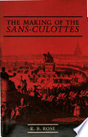 The making of the sans-culottes : democratic ideas and institutions in Paris, 1789-92 /