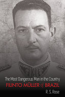 The most dangerous man in the country : Filinto Müller of Brazil /