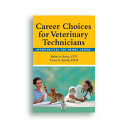 Career choices for veterinary technicians : opportunities for animal lovers /