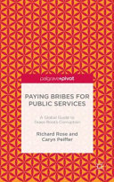 Paying bribes for public services : a global guide to grass-roots corruption /