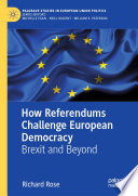 How Referendums Challenge European Democracy  : Brexit and Beyond /