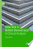 How Sick Is British Democracy? : A Clinical Analysis /