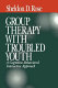 Group therapy with troubled youth : a cognitive behavioral interactive approach /