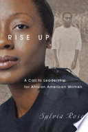 Rise up : a call to leadership for African American women /