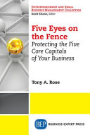 Five eyes on the fence : protecting the five core capitals of your business /