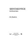 Shostakovich : his life and times /
