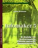 InfoMaker 5 : a guide to developing client/server applications /